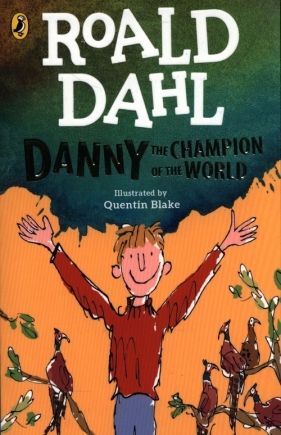 Danny the Champion of the World - Roald Dahl