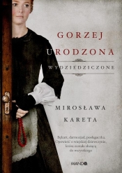 Gorzej urodzona - Kareta Mirosława