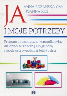 Ja i moje potrzeby - Anna Różańska-Gał, Joanna Kuś