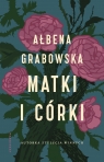 Matki i córki. Wielkie Litery Ałbena Grabowska