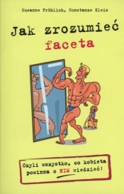 Jak zrozumieć faceta - Susanne Fröhlich, Constanze Kleis