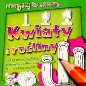 Narysuj to sam kwiaty i rośliny - <br />