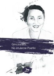 Ginczanka Na stulecie Poetki