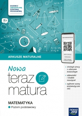 Nowa Teraz matura 2025. Matematyka. Zadania i arkusze maturalne. Zakres podstawowy. 2024/2025 - Gabriela Adamczyk, Wiesława Górska, Małgorzata Zygora