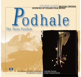 Podhale - Seria Muzyka Źródeł