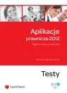 Aplikacje prawnicze 2012 tom 3 Egzamin wstępny i końcowy. Testy Kamiński Piotr, Wilk Urszula