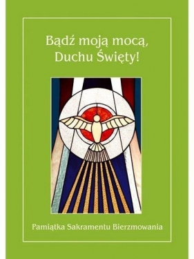 Bądź moją mocą, Duchu Święty! - Opracowanie zbiorowe