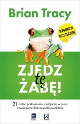 Zjedz tę żabę (Uszkodzona okładka) - Brian Tracy
