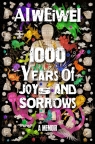 1000 Years of Joys and Sorrows Weiwei 	Ai