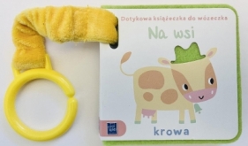Dotykowa książeczka do wózeczka. Na wsi - Opracowanie zbiorowe