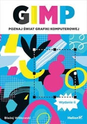 GIMP Poznaj świat grafiki komputerowej - Witkowski Błażej