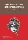 New ways to face and (im)politeness red. Ewa Bogdanowska-Jakubowska