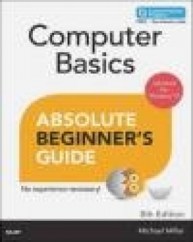 Computer Basics Absolute Beginner's Guide, Windows 10 Edition Michael Miller