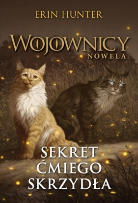 Sekret Ćmiego Skrzydła. Cykl Wojownicy - Erin Hunter