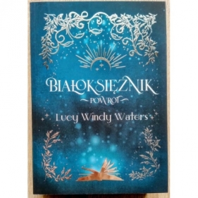 Białoksiężnik. Powrót - Waters Lucy Windy