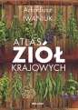 Atlas ziół krajowych - Iwaniuk Arkadiusz