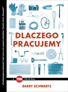 Dlaczego pracujemy (TED Books) - Barry Schwartz