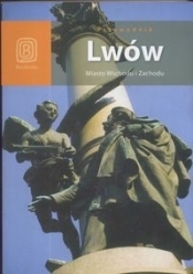 Lwów Miasto Wschodu i Zachodu