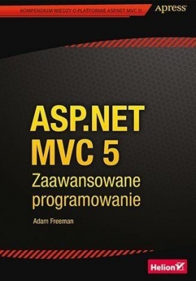 ASP.NET MVC 5 Zaawansowane programowanie - Freeman Adam
