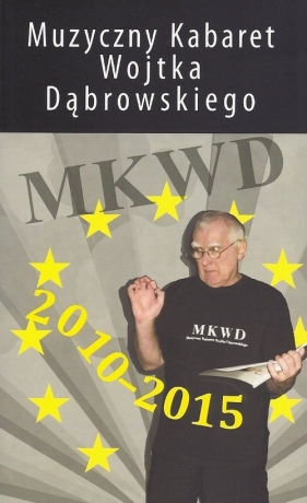 Muzyczny Kabaret Wojtka Dąbrowskiego - Dąbrowski Wojciech