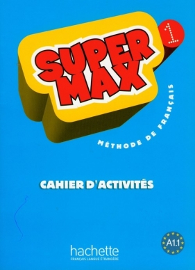 Super Max 1 cahier d'activites - Denisot Hugues, Macquart-Martin Catherine