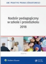 Nadzór pedagogiczny w szkole i przedszkolu 2018 Lidia Marciniak, Elżbieta Piotrowska-Albin