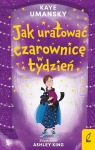 Jak uratować czarownicę w tydzień. Tom 2 Umansky Kaye