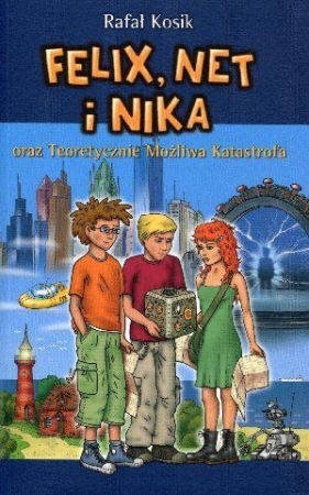 Felix Net i Nika oraz Teoretycznie Możliwa Katastrofa - Rafał Kosik