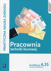 Pracownia techniki biurowej Kwalifikacja A.35 - Sylwia Odrzywałek, Wioletta Bień