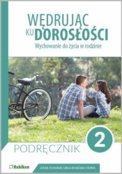 Wędrując ku dorosłości. Wychowanie do życia w rodzinie dla uczniów klasy 2 liceum ogólnokształcącego, technikum, szkoły branżowej I stopnia - Opracowanie zbiorowe