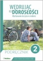 Wędrując ku dorosłości. Wychowanie do życia w rodzinie dla uczniów klasy 2 liceum ogólnokształcącego, technikum, szkoły branżowej I stopnia - Opracowanie zbiorowe