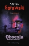 Obsesja powziętej zemsty Stefan Górawski