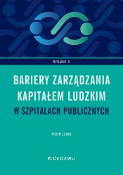 Bariery zarządzania kapitałem ludzkim w szpitalach publicznych w Polsce (wyd. II) - Piotr Lenik