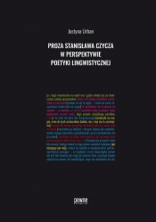 Proza Stanisława Czycza w perspektywie poetyki lingwistycznej - Urban Justyna