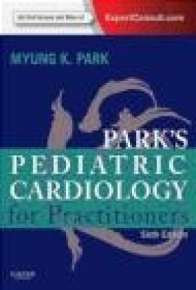Park's Pediatric Cardiology for Practitioners Myung K. Park