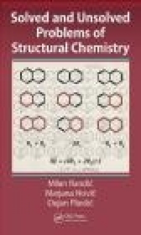 Solved and Unsolved Problems of Structural Chemistry Dejan Plavsic, Marjana Novic, Milan Randic