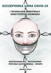 Szczepionka mRNA COVID-19 i technologie.. - Mikołaj Kuca