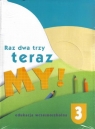 Raz dwa trzy Teraz My 3 Box. Edukacja wczesnoszkolna