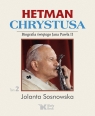 Hetman Chrystusa Tom 2 Biografia świętego Jana Pawła II Sosnowska Jolanta