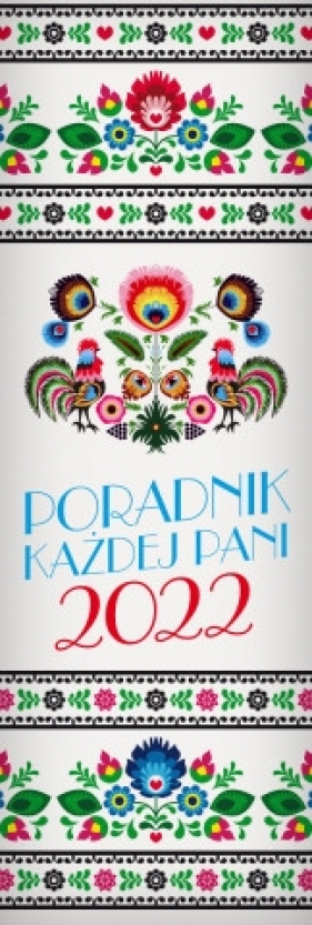 Kalendarz 2022. Poradnik Każdej Pani Domu