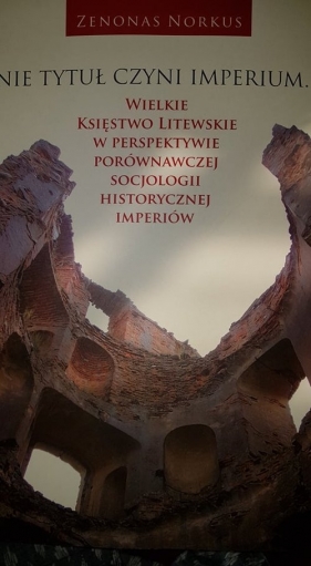 Nie tytuł czyni imperium... - Zenonas Norkus