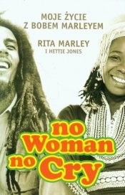 No woman no cry Moje zycie z Bobem Marleyem - Marley Rita, Jones Hettie