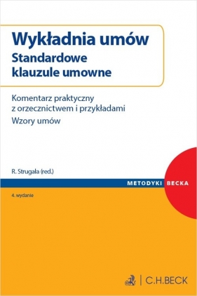 Wykładnia umów. Standardowe klauzule umowne. Komentarz praktyczny z orzecznictwem i przykładami. Wzo