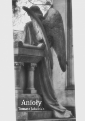 Anioły - Tomasz Jakubiak