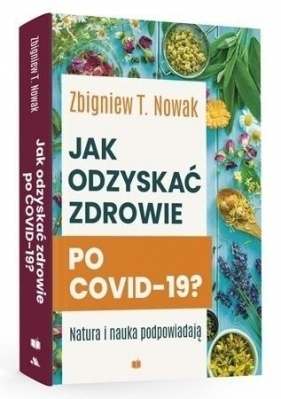 Jak odzyskać zdrowie po COVID-19? - Zbigniew T. Nowak