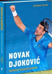 Novak Djoković Tenisista wszech czasów - Dominic Bliss