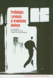 Profilaktyka i probacja w środowisku lokalnym - <br />