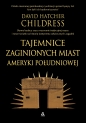 Tajemnice zaginionych miast Ameryki Południowej - David Hatcher Childress