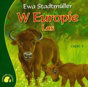 Zwierzaki-Dzieciaki W Europie Las część 2 - Ewa Stadtmüller