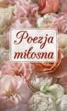 Poezja miłosna Najpiękniejsze wiersze polskich poetów